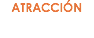 ATRACCIÓN